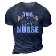 This Is What A Gay Nurse Looks Like Lgbt Pride 3D Print Casual Tshirt Navy Blue