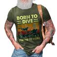 Born To Dive Forced To Work Scuba Diving Diver Funny Graphic Design Printed Casual Daily Basic 3D Print Casual Tshirt Army Green