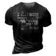 Awesome Quote For Runners &8211 Why I Run 3D Print Casual Tshirt Vintage Black