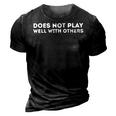 Does Not Play Well With Others 3D Print Casual Tshirt Vintage Black