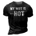 Funny My Wife Is Hot Psychotic Distressed 3D Print Casual Tshirt Vintage Black