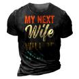 Funny Saying Sarcastic Quote My Next Wife Will Be Normal V2 3D Print Casual Tshirt Vintage Black