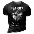I Carry Because 3D Print Casual Tshirt Vintage Black