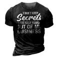 I Dont Keep Secrets I Just Keep People Out Of My Business 3D Print Casual Tshirt Vintage Black