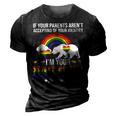 If Your Parents Arent Accepting Im Dad Now Of Identity Gay  3D Print Casual Tshirt Vintage Black