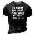 Im Sorry For What I Said When You Tried To Wake Me Up 3D Print Casual Tshirt Vintage Black