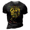 One Month Cant Hold Our History African Black History Month 3D Print Casual Tshirt Vintage Black
