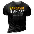 Sarcasm Is An Art 3D Print Casual Tshirt Vintage Black