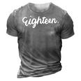 18Th Birthday For Girl Eighn Party N Women Age 18 Year  3D Print Casual Tshirt Grey