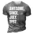 30 Year Old Gift 30Th Birthday Awesome Since July 1992 3D Print Casual Tshirt Grey