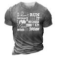 Awesome Quote For Runners &8211 Why I Run 3D Print Casual Tshirt Grey