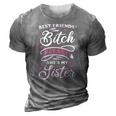 Best Friends Bitch Please She&8217S My Sister 3D Print Casual Tshirt Grey