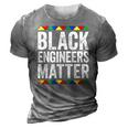 Black Engineers Matter Black Pride 3D Print Casual Tshirt Grey