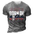 Born On The Fourth Of July 4Th Of July Birthday Patriotic 3D Print Casual Tshirt Grey