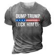 Dump Trump Gift Lock Him Up Gift 3D Print Casual Tshirt Grey