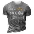 Funny Its Good Day To Read Book Funny Library Reading Lover  3D Print Casual Tshirt Grey
