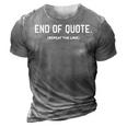 Funny Joe Biden End Of Quote Repeat The Line V3 3D Print Casual Tshirt Grey