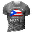 Half Puerto Rican Is Better Than None Pr Heritage Dna 3D Print Casual Tshirt Grey