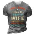 I Dont Always Listen To My Wife-Funny Wife Husband Love 3D Print Casual Tshirt Grey