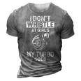 I Dont Whistle - My Turbo Does 3D Print Casual Tshirt Grey
