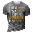 I Make Pizza Disappear 3D Print Casual Tshirt Grey