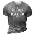 Im Kaleb Doing Kaleb Things 3D Print Casual Tshirt Grey