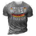 Im On My Wurst Behavior Funny German Oktoberfest Germany  3D Print Casual Tshirt Grey