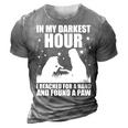 In My Darkest Hour I Reached For A Hand And Found A Paw  3D Print Casual Tshirt Grey