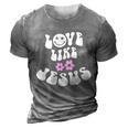 Love Like Jesus Religious God Christian Words Great Gift 3D Print Casual Tshirt Grey