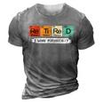 Retirement Periodic Table Retired Teacher Periodic Table Elements Graphic Design Printed Casual Daily Basic 3D Print Casual Tshirt Grey