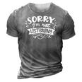 Sarcastic Funny Quote Sorry Im Not Listening White 3D Print Casual Tshirt Grey