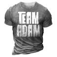 Team Adam Son Dad Mom Husband Grandson Sports Family Group 3D Print Casual Tshirt Grey