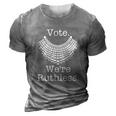 Vote Were Ruthless Notorious Rbg Ruth Bader Ginsburg 3D Print Casual Tshirt Grey