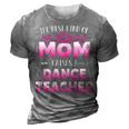 Womens Best Kind Of Mom Raises A Dance Teacher Floral Mothers Day 3D Print Casual Tshirt Grey