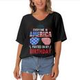4Th Of July Birthday Gifts Funny Bday Born On 4Th Of July Women's Bat Sleeves V-Neck Blouse