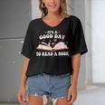 Its Good Day To Read Book Funny Library Reading Lovers Women's Bat Sleeves V-Neck Blouse