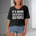 Its Weird Being The Same Age As Old People Funny Sarcastic Women's Bat Sleeves V-Neck Blouse