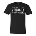 Teachers Can Do Virtually Anything V2 Unisex Jersey Short Sleeve Crewneck Tshirt
