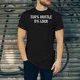 100 Hustle 0 Luck Entrepreneur Hustler Jersey T-Shirt