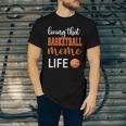 Basketball Meme Life Basketball Grandma Meme Cute Gift Unisex Jersey Short Sleeve Crewneck Tshirt