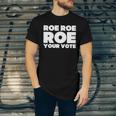 Roe Roe Roe Your Vote V2 Unisex Jersey Short Sleeve Crewneck Tshirt