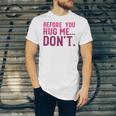 Before You Hug Me Don't Jersey T-Shirt