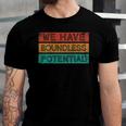 We Have Boundless Potential Positivity Inspirational Jersey T-Shirt