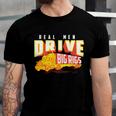 Funny Cool Real Drive Big Rigs For Truck Driver Great Gift Unisex Jersey Short Sleeve Crewneck Tshirt