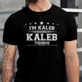 Im Kaleb Doing Kaleb Things Unisex Jersey Short Sleeve Crewneck Tshirt