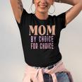 Mom By Choice For Choice &8211 Mother Mama Momma Jersey T-Shirt