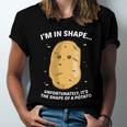 Im In Shape Unfortunately Its The Shape Of A Potato Gift Unisex Jersey Short Sleeve Crewneck Tshirt