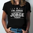 Im Jorge Doing Jorge Things Unisex Jersey Short Sleeve Crewneck Tshirt