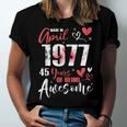 Made In April 1977 45 Years Being Awesome 45Th Birthday Unisex Jersey Short Sleeve Crewneck Tshirt