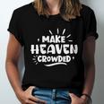 Make Heaven Crowded Gift Cute Christian Pastor Wife Gift Meaningful Gift Unisex Jersey Short Sleeve Crewneck Tshirt